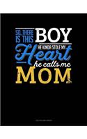 So, There Is This Boy He Kinda Stole My Heart He Calls Me Mom: Two Column Ledger