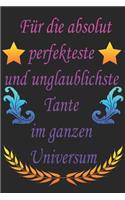 Für Die Absolut Perfekteste Und Unglaublichste Tante Im Ganzen Universum: Notizbuch Journal Tagebuch Linierte Seite