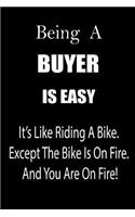 Being a Buyer Is Easy: It's Like Riding a Bike. Except the Bike Is on Fire. and You Are on Fire! Blank Line Journal