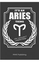 It's an Aries Thing - You Wouldn't Understand: Journal for Zodiac Lovers