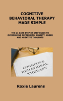 Cognitive Behavioral Therapy Made Simple