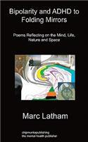 Bipolarity and ADHD to Folding Mirrors