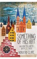 Something of His Art: Walking to LÃ¼beck with J. S. Bach