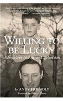 Willing to Be Lucky