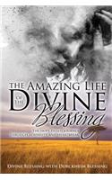 The Amazing Life of Divine Blessing: A Hope Filled Journey Through Adversity and Heartbreak