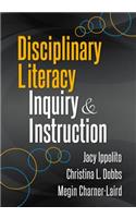 Disciplinary Literacy Inquiry and Instruction