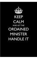 Keep Calm and Let the Ordained Minister Handle It: Blank Lined Journal