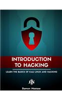 Introduction to Hacking: Learn the Basics of Kali Linux and Hacking