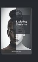 Exploring Shadeism