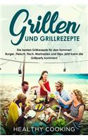 Grillen und Grillrezepte Die besten Grillrezepte für den Sommer! Burger, Fleisch, Fisch, Marinaden und Dips, jetzt kann die Grillparty kommen!