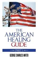 American Healing Guide: Part 1