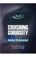 Crushing Curiosity