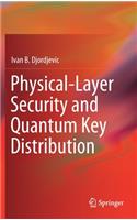 Physical-Layer Security and Quantum Key Distribution