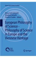 European Philosophy of Science - Philosophy of Science in Europe and the Viennese Heritage