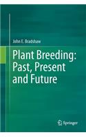 Plant Breeding: Past, Present and Future