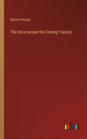 Universe and the Coming Transits