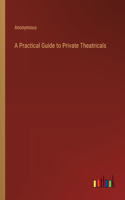 A Practical Guide to Private Theatricals