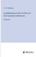 Englishwoman in Utah; The Story of A Life's Experience in Mormonism