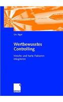 Wertbewusstes Controlling: Harte Und Weiche Faktoren Integrieren