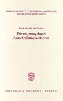 Privatisierung Durch Ausschreibungsverfahren: (Veroffentlichungen Des Forschungsinstituts Fur Wirtschaftspolitik An der Universitat Mainz)