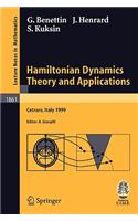 Hamiltonian Dynamics - Theory and Applications: Lectures given at the C.I.M.E. Summer School held in Cetraro, Italy, July 1-10, 1999(C.I.M.E. Foundation Subseries)