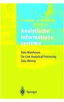 Analytische Informationssysteme: Data Warehouse, On-Line Analytical Processing Data Mining