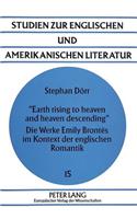 «Earth rising to heaven and heaven descending»- Die Werke Emily Brontes im Kontext der englischen Romantik