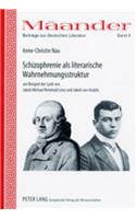 Schizophrenie ALS Literarische Wahrnehmungsstruktur Am Beispiel Der Lyrik Von Jakob Michael Reinhold Lenz Und Jakob Van Hoddis