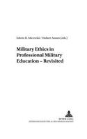 Military Ethics in Professional Military Education - Revisited