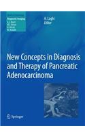 New Concepts in Diagnosis and Therapy of Pancreatic Adenocarcinoma