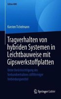 Tragverhalten von hybriden Systemen in Leichtbauweise mit Gipswerkstoffplatten