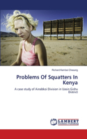 Problems Of Squatters In Kenya: (English)
