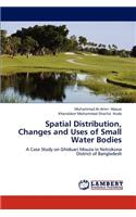 Spatial Distribution, Changes and Uses of Small Water Bodies