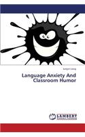 Language Anxiety and Classroom Humor