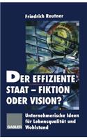 Der effiziente Staat-Fiktion oder Vision?