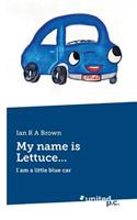 My name is Lettuce...