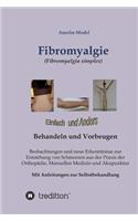 Fibromyalgie (Fibromyalgia simplex) einfach und anders behandeln und vorbeugen: (German)