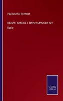 Kaiser Friedrich' I. letzter Streit mit der Kurie