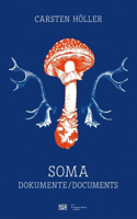 Carsten Holler: Soma: Dokumente/Documents