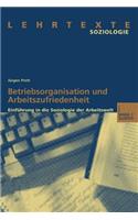 Betriebsorganisation Und Arbeitszufriedenheit