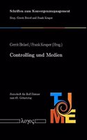 Controlling Und Medien: Festschrift Fur Rolf Dintner Zum 65. Geburtstag