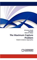 Maximum Capture Problem