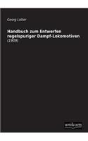 Handbuch Zum Entwerfen Regelspuriger Dampf-Lokomotiven