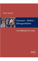 Literatur - Kultur - Ideengeschichte