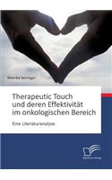 Therapeutic Touch und deren Effektivität im onkologischen Bereich: Eine Literaturanalyse(German)
