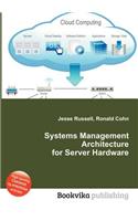 Systems Management Architecture for Server Hardware