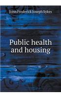 Public health and housing