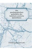 Die Paedagogischen Gedanken Der Instituto Oratoria Quintilians