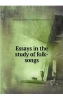 Essays in the study of folk-songs: (English)