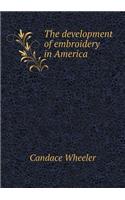 The Development of Embroidery in America